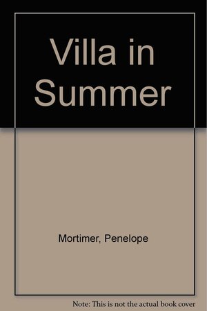 A Villa In Summer by Penelope Mortimer