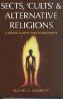 Sects, Cults, And Alternative Religions: A World Survey And Sourcebook by David V. Barrett