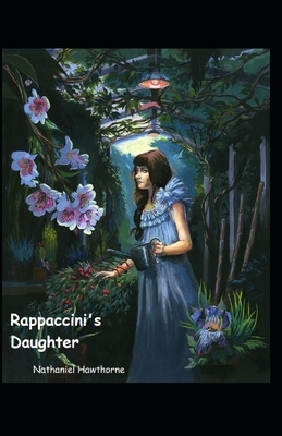 Rappaccini's Daughter Illustrated by Nathaniel Hawthorne