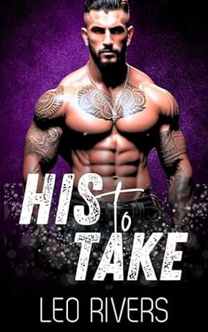 His to take by Leo Rivers