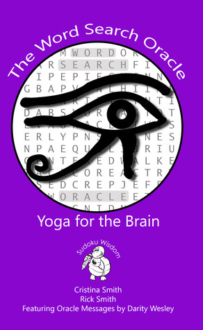 The Word Search Oracle- Yoga for the Brain by Cristina Smith, Rick Smith, Darity Wesley