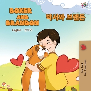 Boxer and Brandon (English Korean Bilingual Book) by Kidkiddos Books, Inna Nusinsky