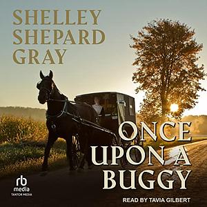 Once Upon a Buggy by Shelley Shepard Gray, Shelley Shepard Gray