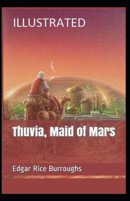 Thuvia, Maid of Mars Illustrated by Edgar Rice Burroughs