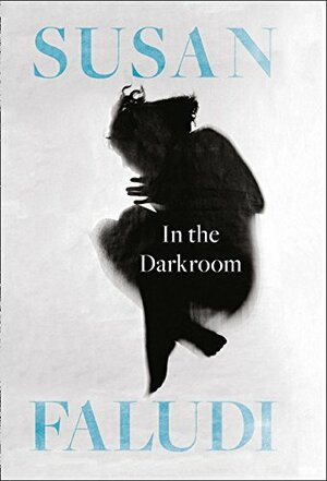 In The Darkroom by Susan Faludi