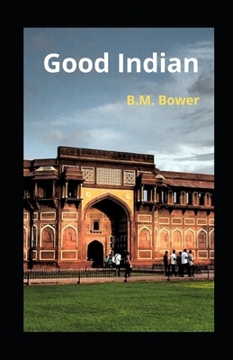 Good Indian illustrated by B. M. Bower