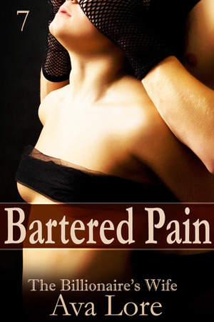Bartered Pain by Ava Lore