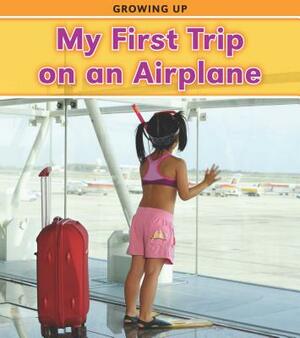 My First Trip on an Airplane by Victoria Parker