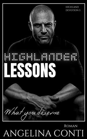 HIGHLANDER LESSONS - What you deserve by Angelina Conti