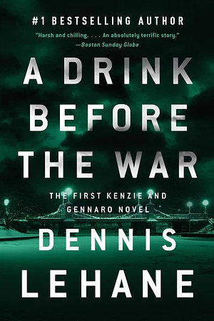 A Drink Before the War by Dennis Lehane