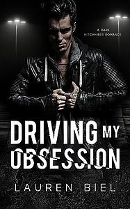 Driving My Obsession by Lauren Biel