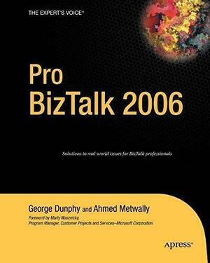 Pro BizTalk 2006 by Ahmed Metwally, George Dunphy