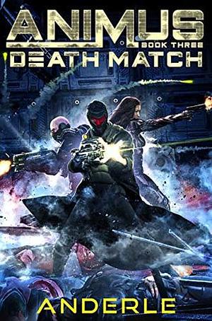 Death Match by Michael Anderle, Joshua Anderle, Scott Aiello