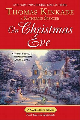 On Christmas Eve: A Cape Light Novel by Thomas Kinkade, Katherine Spencer