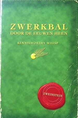 Zwerkbal door de eeuwen heen by Kennilworthy Whisp, J.K. Rowling