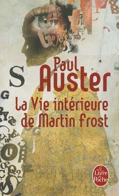 La Vie Interieure de Martin Frost by Paul Auster