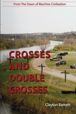 Crosses & Doublecrosses by Clayton Barnett