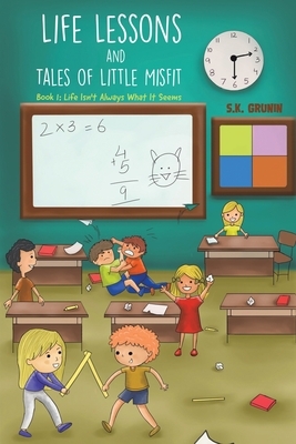 Life Lessons and Tales of Little MisFit by S. K. Grunin