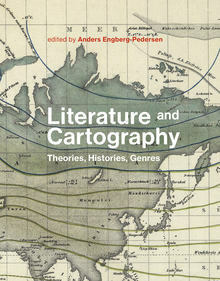 Literature and Cartography: Theories, Histories, Genres by Simone Pinet, Jean-Marc Besse, Robert Stockhammer, Oliver Simons, Anders Engberg-Pedersen, Barbara Piatti, Patrick M. Bray, Jörg Dünne, Clara Rowland, Bruno Bosteels, Ricardo Padron, John K. Noyes, Tom Conley, Burkhardt Wolf, Martin Brückner, Dominic Thomas