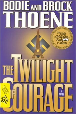 Twilight of Courage by Bodie Thoene, Brock Thoene