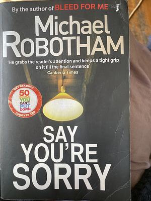 Say You're Sorry - Book 6 - Joseph O'Loughlin by Michael Robotham