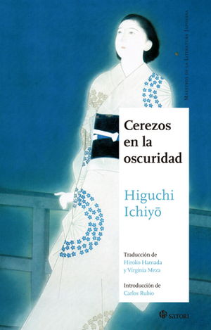 Cerezos en la oscuridad by Hiroko Hamada, Virginia Meza, Ichiyō Higuchi