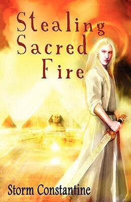 Stealing Sacred Fire by Storm Constantine