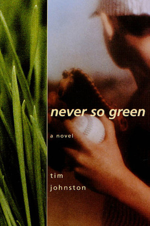 Never So Green by Tim Johnston