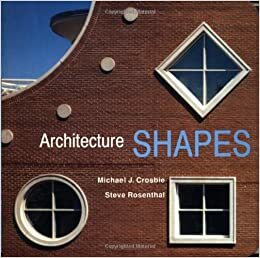 Architecture Shapes by Steve Rosenthal, Michael J. Crosbie