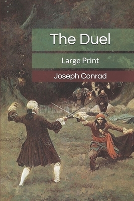 The Duel: Large Print by Joseph Conrad