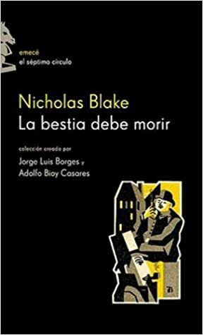 La Bestia Debe Morir by Nicholas Blake