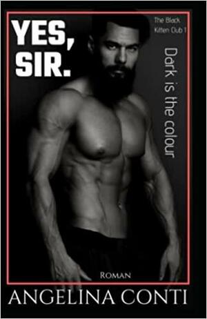 Yes, Sir. - Dark is the colour (The Black Kitten Club #1) by Angelina Conti