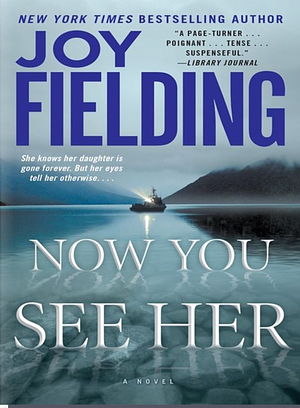 Now You See Her by Joy Fielding