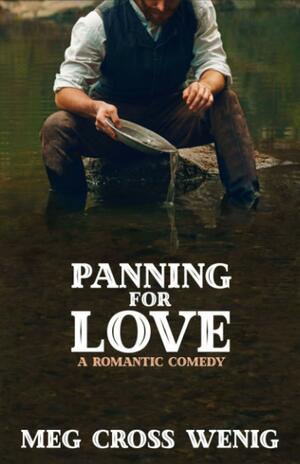 Panning for Love by Meg Cross Wenig