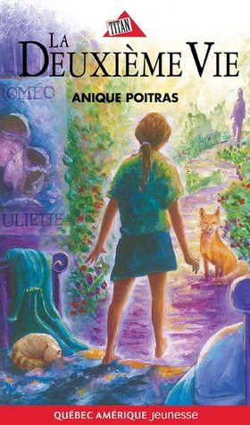 La deuxième vie by Anique Poitras