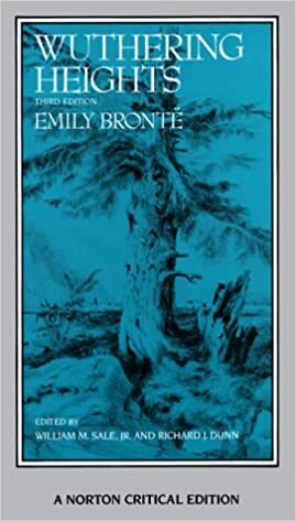 Wuthering Heights by Emily Brontë, William M. Sale Jr., Richard J. Dunn