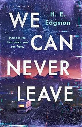 We Can Never Leave by H.E. Edgmon