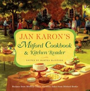 Jan Karon's Mitford Cookbook and Kitchen Reader: Recipes from Mitford Cooks, Favorite Tales from Mitford Books by Jan Karon