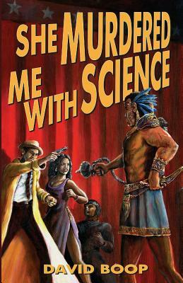She Murdered Me with Science by David Boop
