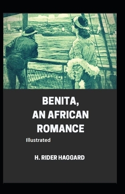 Benita, An African Romance Illustrated by H. Rider Haggard