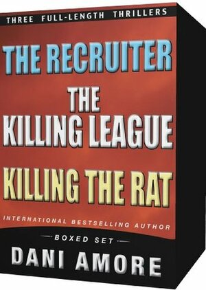 Ames To Kill: The Killing League, The Recruiter, Killing the Rat by Dan Ames, Dani Amore