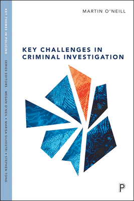 Key Challenges in Criminal Investigation by Martin O'Neill