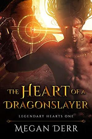 The Heart of a Dragonslayer by Megan Derr