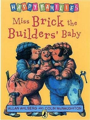 Miss Brick The Builder's Baby by Allan Ahlberg, Colin McNaughton