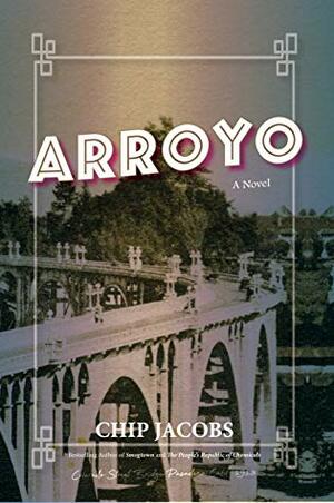 Arroyo by Chip Jacobs