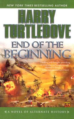End of the Beginning by Harry Turtledove