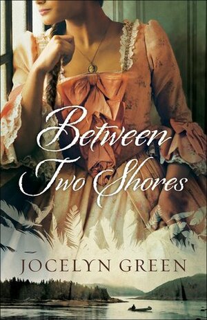 Between Two Shores by Jocelyn Green