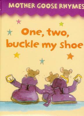 Mother Goose Rhymes: One, Two, Buckle My Shoe by 