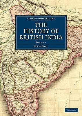 The History of British India - Volume 1 by James Mill