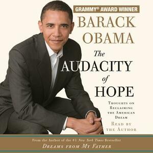 The Audacity of Hope: Thoughts on Reclaiming the American Dream by Barack Obama